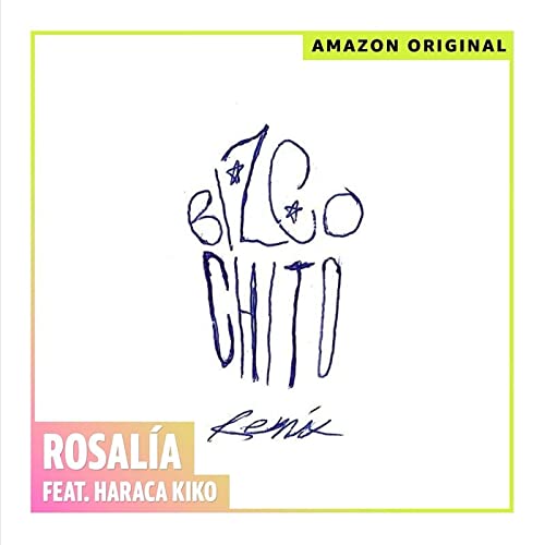 ROSALIA feat Haraca Kiko BIZCOCHITO LEORD Y HARACA KIKO REMIX Amazon Original Explicit 2022 mp3 imagejpg