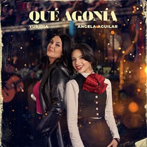 Yuridia-Angela-Aguilar-Que-Agonia-2022-mp3-image.jpg